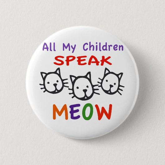 Alle meine Kinder sprechen Meow Button (Vorderseite)