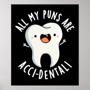 Alle meine Puns sind Acci Dental Tooth Pun Dark BG Poster