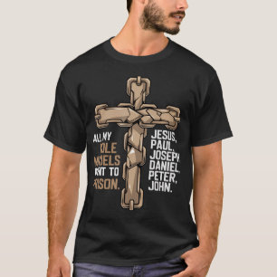 Alle meine Vorbilder kamen ins Gefängnis Jesus Got T-Shirt