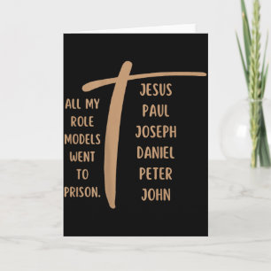 Alle meine Vorbilder kamen ins Gefängnis - Jesus . Karte