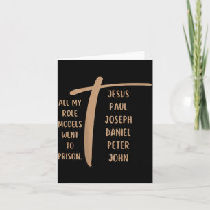 Alle meine Vorbilder kamen ins Gefängnis - Jesus . Karte