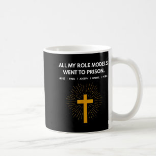Alle meine Vorbilder sind ins Gefängnis gegangen J Kaffeetasse