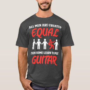 Alle Menschen sind gleich geschaffen, dann lernen T-Shirt