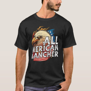 Alle Merican Rancher 4. Juli Tag Eagle Usa Flagge T-Shirt