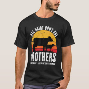 Alle Milchkühe Sind Mütter Vegane Gegen Milch T-Shirt