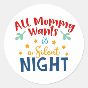 Alle Mommy Will ist ein Stille Nachtaufkleber - Fu Runder Aufkleber