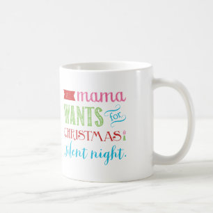 Alle Mutter Wants For Christmas Mug Kaffeetasse