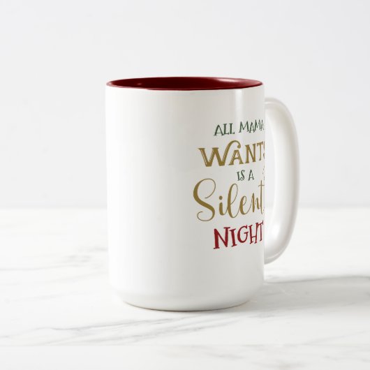 Alle Nacht Mutter-Wants Is A Silent Zweifarbige Tasse (VorderseiteRechts)