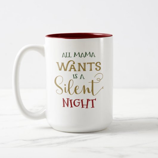 Alle Nacht Mutter-Wants Is A Silent Zweifarbige Tasse (Links)