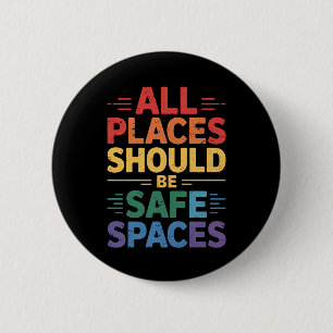 Alle Orte sollten sichere Räume sein LGBTQ Gay Pri Button