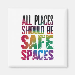 Alle Orte sollten sichere Räume sein LGBTQ Pride M Magnet