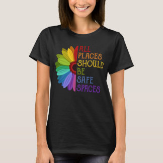 Alle Orte sollten sichere Räume Sonnenblumen LGBT T-Shirt
