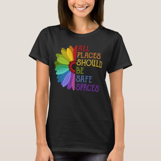 Alle Orte sollten sichere Räume Sonnenblumen LGBT  T-Shirt (Vorderseite)