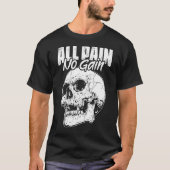 Alle Pain No Gains Skull Fitness Gym Slogans für B T-Shirt (Vorderseite)