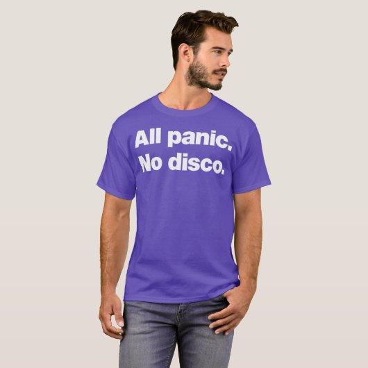 Alle Panik Keine Disco Funny T-Shirt (Vorne ganz)