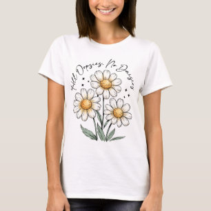 Alle Patzer, keine Gänseblümchen T-Shirt