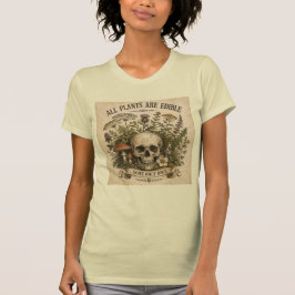 ALLE PFLANZEN SIND ESSBAR, EINIGE NUR EINMAL T-Shirt