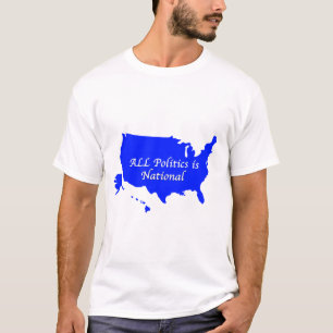 Alle Politikbereiche sind national T-Shirt
