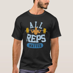 Alle Reps Matt Workout & Bodybuilding Motivation T-Shirt