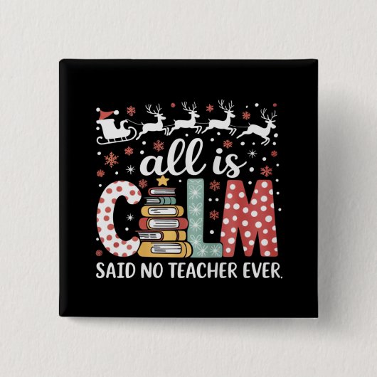 Alle Ruhe sagte, kein Lehrer Weihnachtsstift Baum Button (Vorderseite)