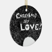 Alle sagen Liebe! Keramik Ornament (Rechts)