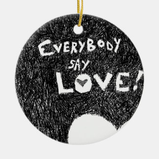 Alle sagen Liebe! Keramik Ornament