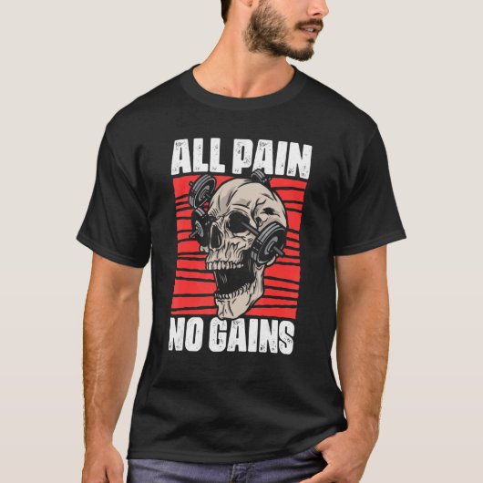 Alle Schmerzen Keine Gewinne Fitness Spiele Slogan T-Shirt (Vorderseite)