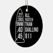 Alle schneller als das Wählen 911 Gun Ammo Liebhab Keramik Ornament (Rechts)