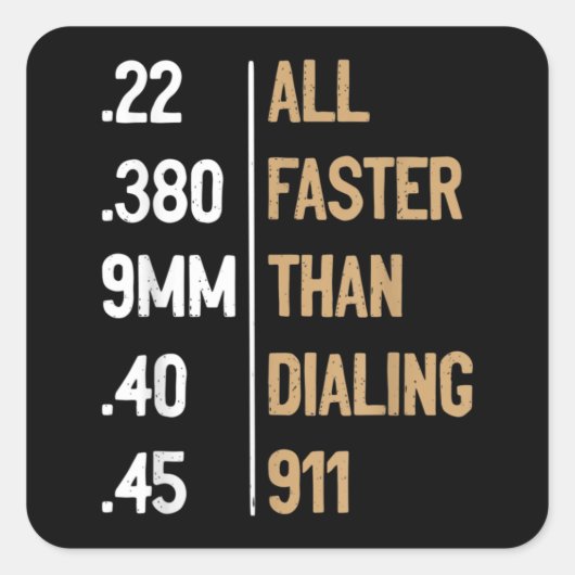Alle schneller als das Wählen 911 Gun Ammo Liebhab Quadratischer Aufkleber (Vorderseite)