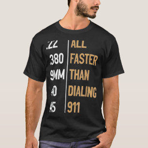 Alle schneller als das Wählen 911 Gun Ammo Sarcast T-Shirt