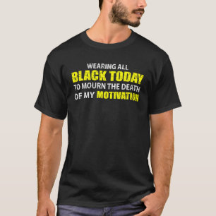 Alle schwarz für den Tod meiner Motivation M T-Shirt