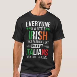 Alle sind ein bisschen irisch, außer die Italiene T-Shirt