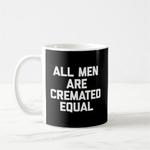 Alle sind gleich Sprichwort Mortician Kaffeetasse