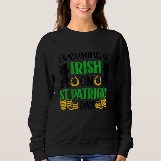 Alle sind irisch auf Saint Patrick DayFunny Sprich Sweatshirt (Vorderseite)