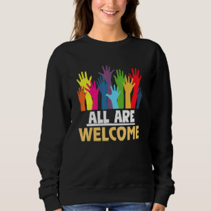 Alle sind willkommen hier Diversity für Einwanderu Sweatshirt