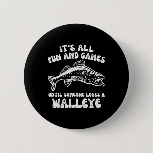 Alle Spiele, bis Walleye Funny Fishing Me Button (Vorderseite)