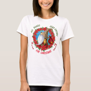 Alle Straßen Lead Gnome zu Weihnachten T-Shirt