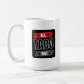 Alle Taco Diät Funny Coffee Tasse (Links)