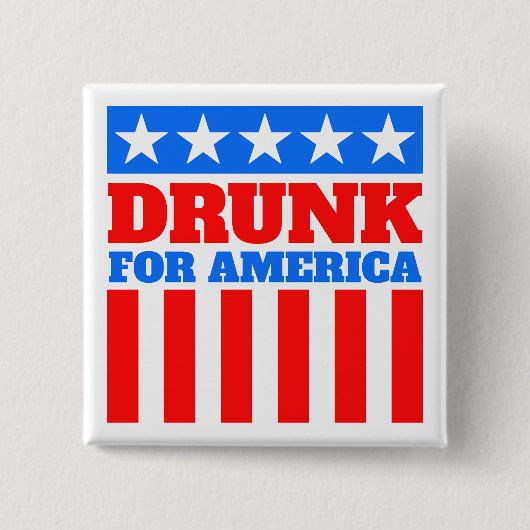 Alle Texte rot weiß und blau Betrunken für Amerika Button (Vorderseite)