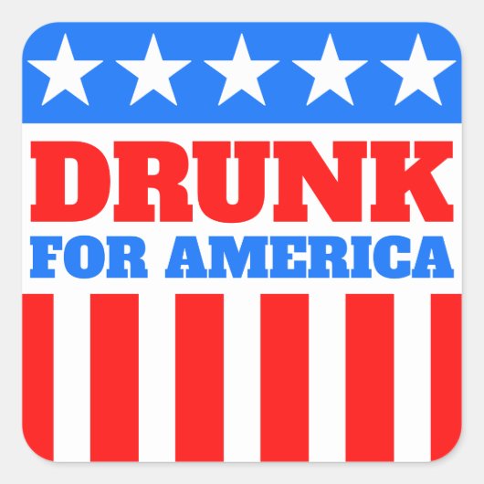 Alle Texte rot weiß und blau Betrunken für Amerika Quadratischer Aufkleber (Vorderseite)