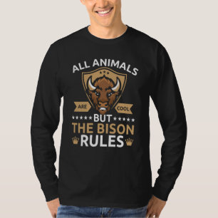 Alle Tiere sind cool, aber der Bison regiert Stier T-Shirt