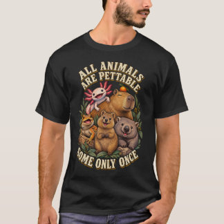 Alle Tiere sind streichelbar, manche nur einmal Vi T-Shirt