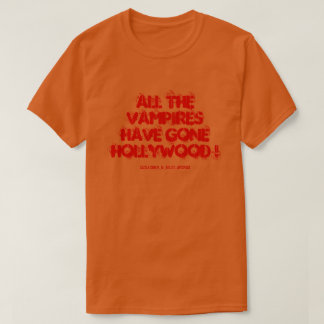 ALLE VAMPIES SIND HOLLYWOOD GEKOMMEN! T-Shirt