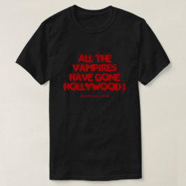 ALLE VAMPIES SIND HOLLYWOOD GEKOMMEN! T-Shirt