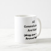 Alle Verallgemeinerungen sind Tasse von gefälschte (VorderseiteRechts)