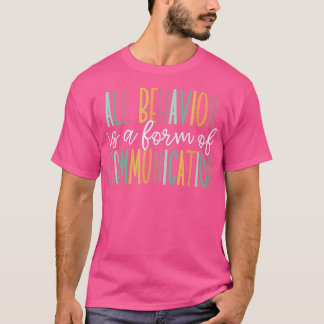 Alle Verhaltensweisen sind eine Form der Kommunika T-Shirt