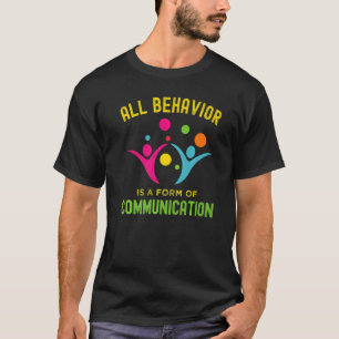 Alle Verhaltensweisen sind eine Form der Kommunika T-Shirt