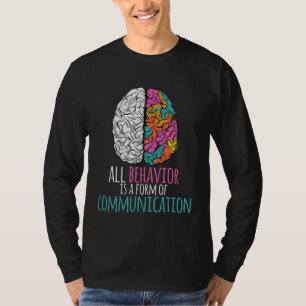 Alle Verhaltensweisen sind eine Form der Kommunika T-Shirt