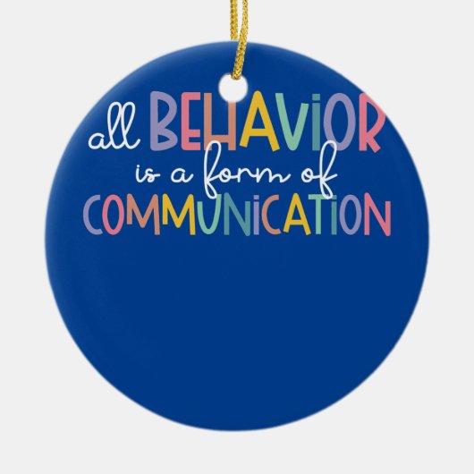 Alle Verhaltensweisen sind eine Form von Kommunika Keramik Ornament (Vorne)