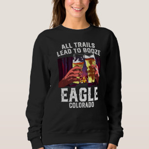 Alle Wege führen zu Eagle Camping Colorado Ca Sweatshirt